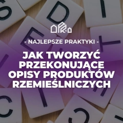 Najlepsze Praktyki: Jak Tworzyć Przekonujące Opisy Produktów Rzemieślniczych