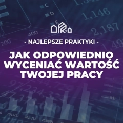 Najlepsze Praktyki: Jak Odpowiednio Wyceniać Wartość Twojej Pracy