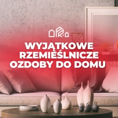 Wyjątkowe Rzemieślnicze Ozdoby Do Domu – Tekstylia, Świece, Dekoracje i Oświetlenie